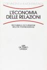 L' economia delle relazioni. Ricchezza e occupazione nell'et� postindustriale