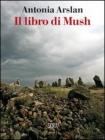 Il libro di Mush Il libro di Mush