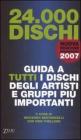 Ventiquattromila dischi. Guida a tutti i dischi degli artisti e gruppi pi� importanti
