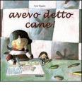 Avevo detto cane!