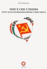 Non � che l'inizio. Vent'anni di rifondazione comunista