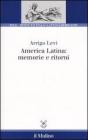 America latina: memorie e ritorni