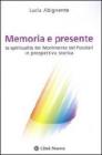 Memoria e presente. La spiritualit� del Movimento dei Focolari in prospettiva storica