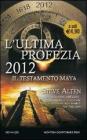 Lultima profezia. 2012 il testamento dei Maya. E-book