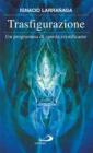 Trasfigurazione. Un programma di santit� cristificante