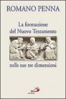 La formazione del Nuovo Testamento nelle sue tre dimensioni