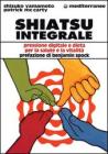 Shiatsu integrale. Pressione digitale e dieta per la salute e la vitalit�