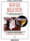 Manuale delle feste. Come organizzare una festa o una cerimonia nelle occasioni più importanti. Battesimo, compleanno, comunione, cresima, laurea, matrimonio... Manuale delle feste. Come organizzare una festa o una cerimonia nelle occasioni più importanti. Battesimo, compleanno, comunione, cresima, laurea, matrimonio...