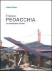 Franco Pedacchia. Le libert� della r�verie