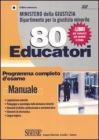 Ministero della giustizia. Dipartimento per la giustizia minorile. 80 educatori. Programma completo d'esame Ministero della giustizia. Dipartimento per la giustizia minorile. 80 educatori. Programma completo d'esame