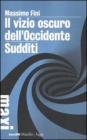 Il vizio oscuro dell'Occidente. Manifesto dell'antimodernit�-Sudditi. Manifesto contro la democrazia