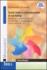 Social media e comunicazione di marketing. Pianificare e gestire le attivit� di marketing e comunicazione nell'era del Web 2.0
