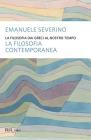 La filosofia dai Greci al nostro tempo. La filosofia contemporanea La filosofia dai Greci al nostro tempo. La filosofia contemporanea