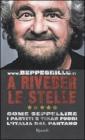 A riveder le stelle. Come seppellire i partiti e tirar fuori l'Italia dal pantano A riveder le stelle. Come seppellire i partiti e tirar fuori l'Italia dal pantano
