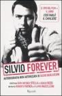 Silvio forever. Autobiografia non autorizzata di Silvio Berlusconi. DVD. Con libro Silvio forever. Autobiografia non autorizzata di Silvio Berlusconi. DVD. Con libro