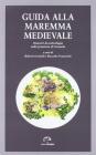 Guida alla Maremma medievale. Itinerari di archeologia nella provincia di Grosseto