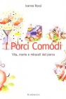 I porci comodi. Vita, morte, miracoli del porco