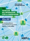 TIC. Tecnologie dell'informazione e della comunicazione Office 2007. Con CD-ROM. Per le Scuole superiori