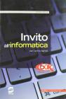 Invito all'informatica. Per le Scuole superiori