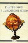L' astrologia e l'avvenire del mondo