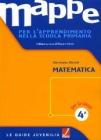 Mappe per l'apprendimento nella scuola primaria. Matematica Mappe per l'apprendimento nella scuola primaria. Matematica