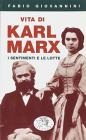 Vita di Karl Marx. I sentimenti e le lotte