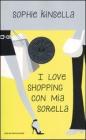 I love shopping con mia sorella