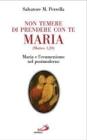 �Non temere di prendere con te Maria� (Matteo 1,20). Maria e l'ecumenismo nel postmoderno