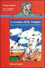 Le avventure di mr. Tompkins. Viaggio �Scientificamente fantastico� nel mondo della fisica