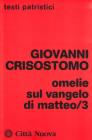 Omelie sul Vangelo di Matteo vol.3