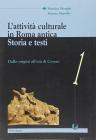 L' attivit� culturale in Roma antica. Per le Scuole superiori vol.1