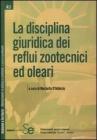 La disciplina giuridica dei reflui zootecnici ed oleari