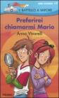 Preferirei chiamarmi Mario