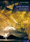 Luce attiva. Questioni della luce nel teatro contemporaneo Luce attiva. Questioni della luce nel teatro contemporaneo