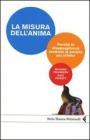 La misura dell'anima. Perch� le disuguaglianze rendono le societ� pi� infelici