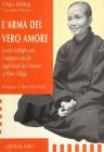 L' arma del vero amore. La mia battaglia per l'impegno sociale dagli orrori del Vietnam al Plum Village