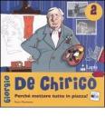 Giorgio de Chirico. Perch� mettere tutto in piazza?