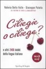 Ciliegie o ciliege? E altri 2406 dubbi della lingua italiana