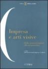 Impresa e arti visive. Dalla sponsorizzazione alla progettualit�