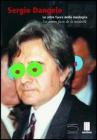 Sergio Dangelo. Le altre facce della medaglia-Les autres faces de la m�daille. Catalogo della mostra (Milano, 19 maggio-3 luglio 2004)