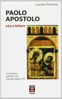 Paolo apostolo. Vita e lettere