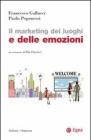 Il marketing dei luoghi e delle emozioni