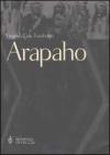 Arapaho. Il popolo del sentiero dei bisonti