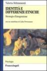 Identit� e differenze etniche. Strategie d'integrazione