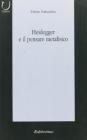 Heidegger e il pensare metafisico