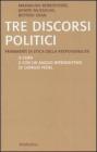 Tre discorsi politici. Frammenti di etica della responsabilit�