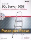 Microsoft SQL Server 2008. Progettazione e manipolazione del database-Microsoft SQL Server 2008. Gestione del database e business intelligence. Con CD-ROM