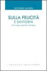 Sulla felicit� e dintorni. Tra corpo, parola e tempo