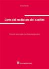 L' arte del mediatore dei conflitti. Protocolli senza regole: una formazione possibile