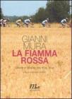 La fiamma rossa. Storie e strade dei miei tour La fiamma rossa. Storie e strade dei miei tour